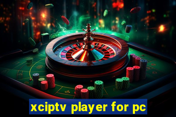 xciptv player for pc
